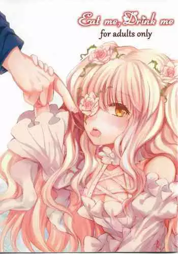 Eat me, Drink me