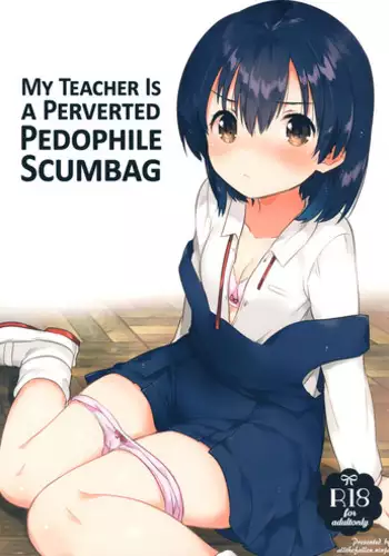 (SC2016 Autumn) [squeezecandyheaven (Ichihaya)] Sensei wa Lolicon de Hentai no Kuzu