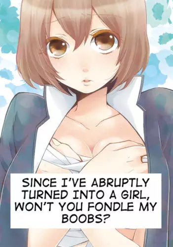 [Nagata Maria] Totsuon! ~Totsuzen Onnanonko Ni Natta No De, Ore No Oppai Monde Mimasen Ka? | Totsuon! Since I've Abruptly Turned Into a Girl, Won't You Fondle My Boobs? Ch. 1-4 [English] [Farhad TG Manga]