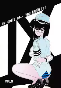 (C38) [Shin Shikkoku Zakkyo Koubou (Miyamoto Rumi)] IN SPITE OF... YOU KNOW IT! Vol. 9